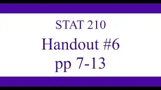 STAT 210 - Handout #6 - Pages 7 -13