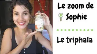 🔍 Le Zoom de Sophie #1 : Le triphala 🌱