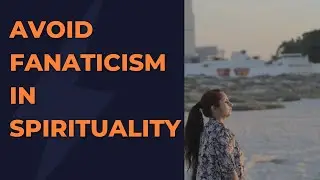 Stop Being a Spiritual Fanatic | Practical Advice for Inner Peace