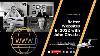 Better Aviation Websites in 2022 with John Chvatal