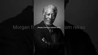 Morgan Freeman je jednom rekao... #inspiracija #motivacija #mindset