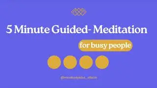 5 minute guided mindfulness meditation for busy people I reconnect with yourself