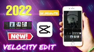 HOW TO MAKE QUICK VELOCITY EDIT IN ANDROID| capcut 2022