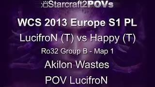 SC2 HotS - WCS 2013 EU S1 PL - LucifroN vs Happy - Ro32 Group B - Map 1 - Akilon Wastes - LucifroN