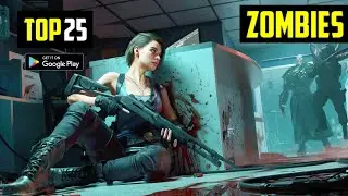 Top 25 Best ZOMBIE Games for Android 2023 | HIGH GRAPHICS (Offline/Online)