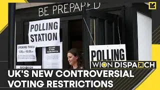 UK's new controversial act requires voters to show photo IDs | WION Dispatch