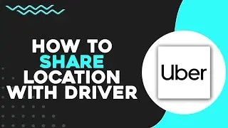 How To Share Location with Uber Driver (Quick & Easy)