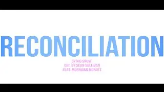 Nic Snow - Reconciliation (Official Visual)