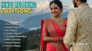 🎶 Top Bollywood Romantic Songs | Relaxing Love Music Playlist 2025