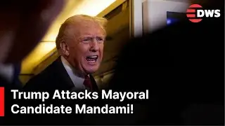 Donald Trump Explodes: Calls Mandami &ldquo;A Communist Disaster!&rdquo; | DWS News | AC1Z