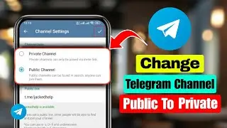 How to Change Telegram Channel From Public to Private