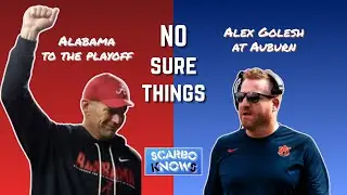 NO Sure Things: Not Alabama to the playoff or Alex Golesh at Auburn