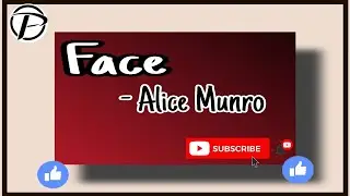 Face By Alice Munro/ Complete text explanation With Themes In Hindi @pratishrutikheti
