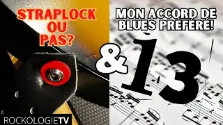 Straplock ou pas? & Mon accord de blues pr&eacute;f&eacute;r&eacute;!