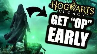 HOGWARTS LEGACY | Get &ldquo;Overpowered&rdquo; At The Very Start