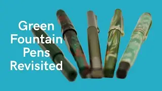 Green Pens Revisited - Five more green fountain pens from my collection