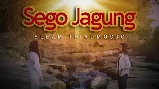 SEGO JAGUNG - SLEAM TRIADMODJO (Official Music Video)
