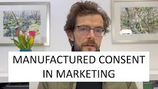 Manufactured Consent in Marketing