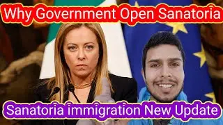 Sanatoria Immigration 2025 | Open Immigration Update | Why Government Open Sanatoria immigration