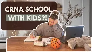How I Survived CRNA School as a Mom | Real Talk for SRNAs with Kids