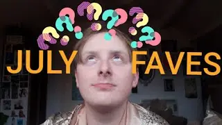 July Faves | 2020