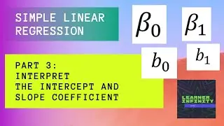 Interpret the Intercept and Slope Coefficient | Simple Linear Regression Part 3