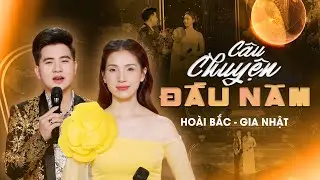 CÂU CHUYỆN ĐẦU NĂM | Nhạc Xuân Bolero 2026 | Hoài Bắc Ft Gia Nhật | Hoài An| Official MV 4K