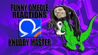 OMEGLE Funny Reactions 19: Knubby meets Sharp tK and KOSDFF; Wrestling T-REx