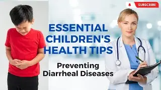 Ensuring Children's Wellness: Key Tips to Prevent Diarrheal Diseases #ChildWellness #diarrhea
