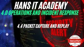 Packet capture and replay - CompTIA Security+ SY0 601 Domain 4.4