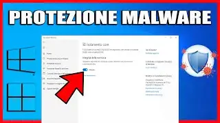 COME PROTEGGERSI DAGLI ATTACCHI MALWARE ATTIVANDO ISOLAMENTO CORE SU WINDOWS 10 / 11 - TUTORIAL