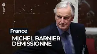 France: le Premier ministre, Michel Barnier, a présenté sa démission - RTBF Info