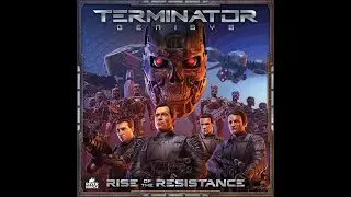 Terminator Genisys: Rise of the Resistance Board Game - Solo Play - Mission 3