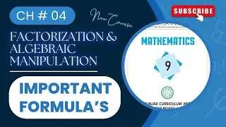 CLASS 9TH MATHS | Ch#04 | Factorization & Algebraic | Important Formula's | PTCB New Syllabus 2025
