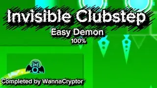 Invisible Clubstep 100% (Easy demon) Gameplay por WannaCryptor