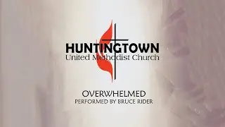 Overwhelmed - Performed by Bruce Rider