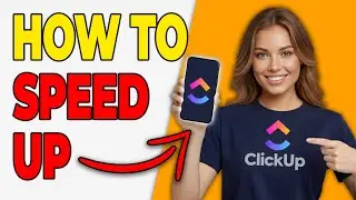 How To Speed Up ClickUp Workspace Performance [Optimization]