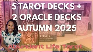 5 TAROT DECKS FOR THIS AUTUMN | 2 ORACLE DECKS FOR FALL | 2025 EDITION