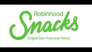 Robin Hood Snacks (Stock market weekly newsletter) Whats important this week for robinhood readers