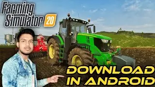 DOWNLOAD FARMING SIMULATOR 20 IN ANDROID