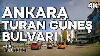 Ankara - Turan Güneş Bulvarı | 4K Araç Yolculuğu