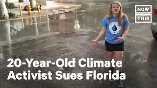 Youth Climate Activist Sues Florida to Act on Climate Crisis | NowThis