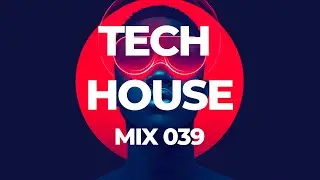 Tech House Mix 039 | Yvvan Back, Max Styler, Khainz, GAWP, Kapuzen, Don Jack, Steve Levi, Loge21