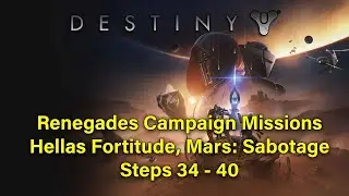 #Destiny2 - Renegades: Campaign Missions- Hellas Fortitude, Mars: Sabotage [Steps 34-40]