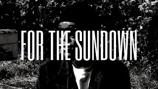 &ldquo;FOR THE SUNDOWN&rdquo; - Extended Version with Breakdown