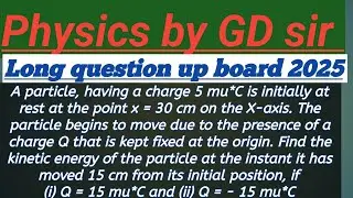 A particle, having a charge of 5 mu*C is initially at rest at the point x = 30 cm on the X-axis...