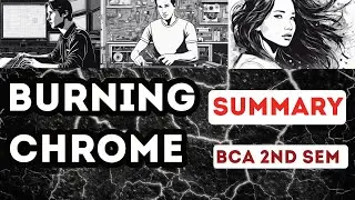 Burning Chrome Science Ficton Story Summary- {William Gibson} BCA 2nd Semester English II