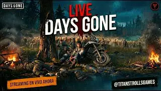 🔴 En Vivo: Days Gone  | Capitulo 34
