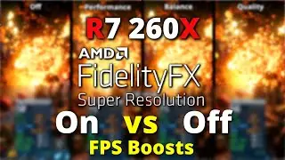 AMD (FSR) Test With R7 260x | AMD FidelityFX Super Resolution | Image Quality & Fps Comparison