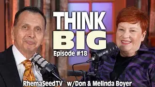 THINK BIG: Unlocking God-Sized Vision | Rhema Seed TV Podcast with Don & Melinda Boyer